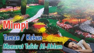 MIMPI TAMAN / KEBUN (Menurut Tafsir Kitab Al-Ahlam)