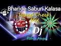 Bharide Saburi Kalasa Lo Maa Sound Check Mix Dj Robin Angul 