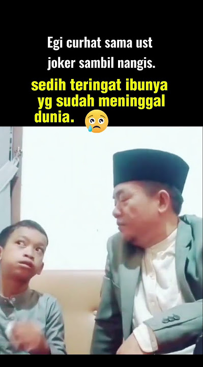 Egi curhat sama ustad joker sambil nangis #egi