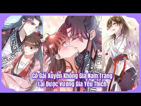 Video [FULL 8h] Cô Gái Xuyên Không Giả Nam Trang Lại Được Vương Gia Yêu Thích - youtube