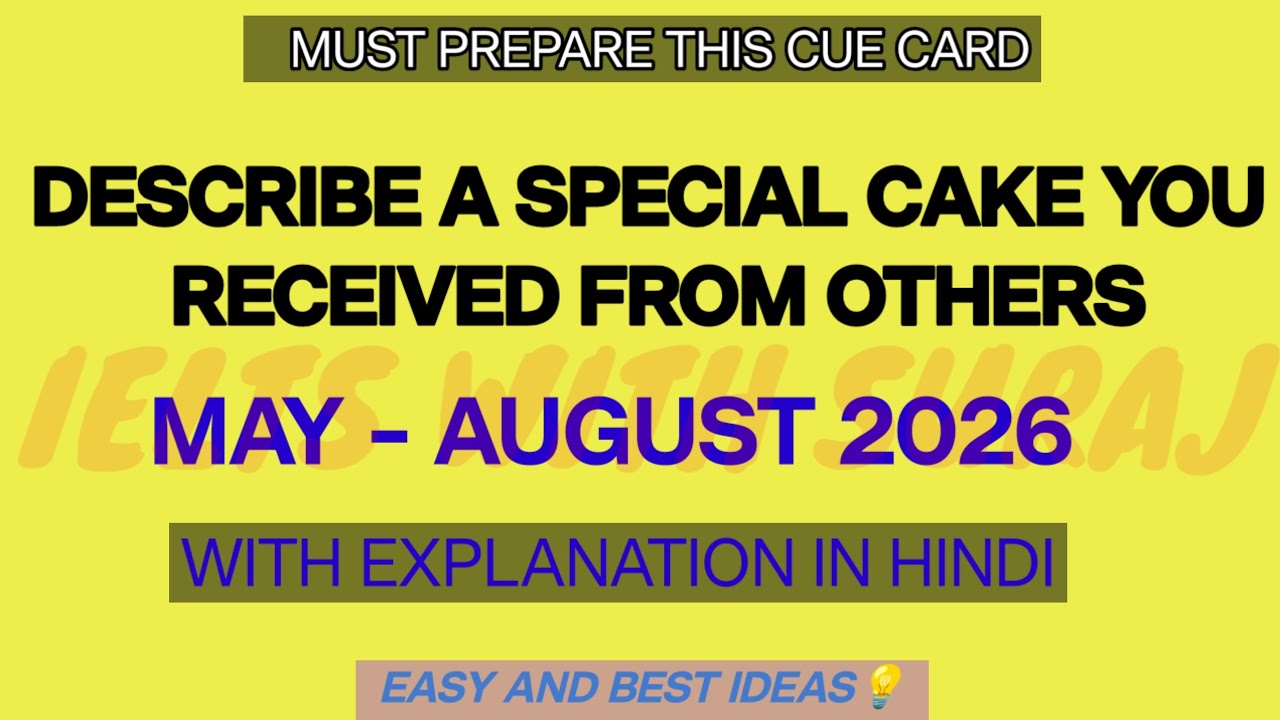 Describe a Special Cake you received from others May-August 2026 cue card with easy ideas || Suraj 