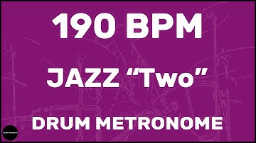 Jazz "Two" | Drum Metronome Loop | 190 BPM