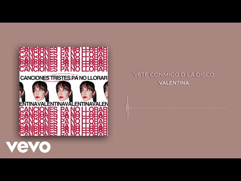 Valentina - vete conmigo d la disco (Audio)