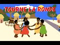 TOURNE LA RONDE - 20mn comptines d'Afrique et des Antilles (avec paroles)