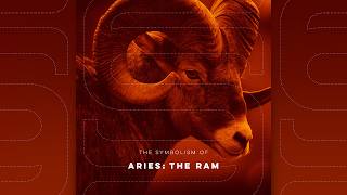 The Symbolism of Aries: The Ram - SS Ep. 15