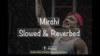 mirchi slowed and rewebd