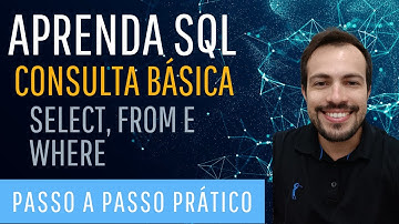 Aula de SQL - Banco de Dados - Consultas Básicas - SELECT - FROM -WHERE