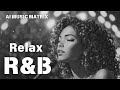 【R&B Relax 39】Cozy music / Chill / 作業用 / Ballad / リラックス / 勉強