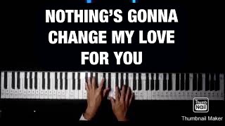 Nothing's Gonna Change My Love for You--M.Masser and Gerry Goffin-PianoArr.Trician-SynthesiaPPIA