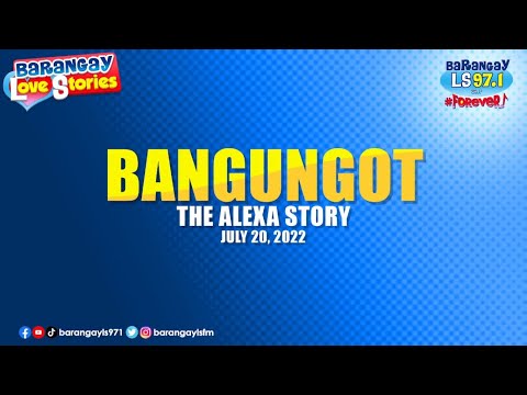 BANGUNGOT - ALEXA | Papa Dudut | Barangay Love Stories