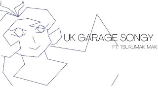 UK GARAGE SONGY - (Synthv Original)【Tsurumaki Maki】