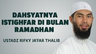 Download Lagu DAHSYATNYA ISTIGHFAR DI BULAN RAMADHAN - USTADZ RIFKY JA'FAR THALIB MP3