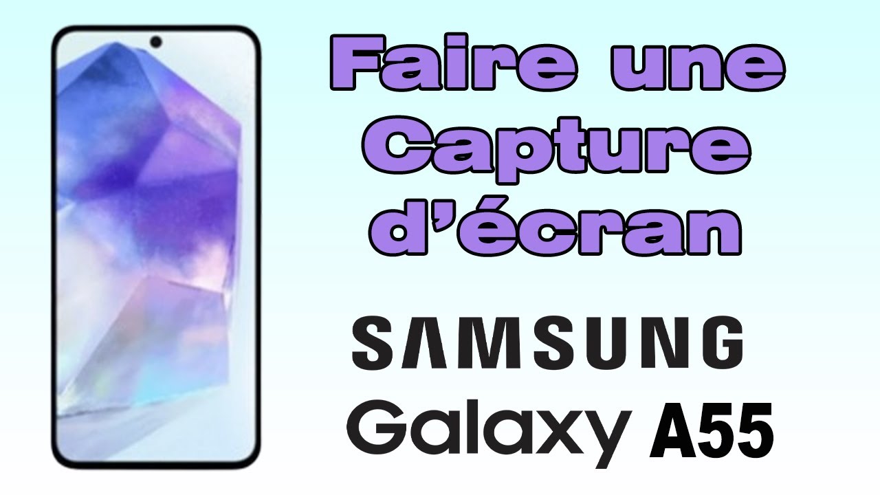 Comment Faire Une Capture D'écran Sur Samsung A55