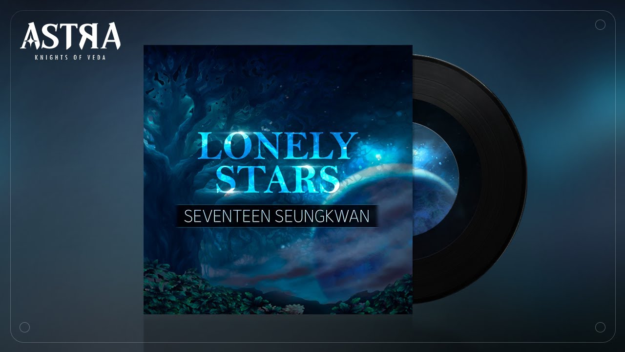 SEUNGKWAN - Lonely Stars (ASTRA: Knights of Veda OST)