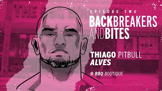 Backbreakers and Bites: Episode Two - Thiago 