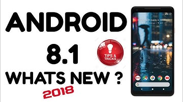 Whats New In Android 8.1? ( 7 New Features and Tips)
