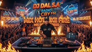 DJ DAL SA - RADIO CBY FM Mix [Hot Like Fire🔥] Mr.90 Degrees [Die Doring Steek]