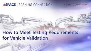 Deep Dive: How to Meet Testing Requirements for Vehicle Validation