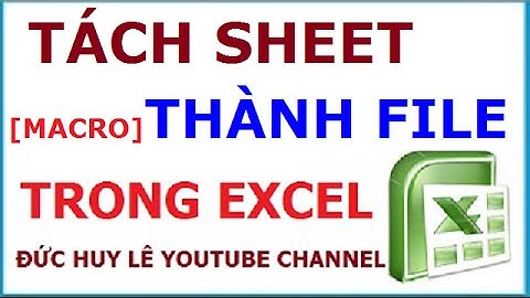Tách các sheet thành file trong Excel [Code Macro VBA]