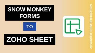 Snow Monkey Forms to Zoho Sheet Integration Tutorial | AFI