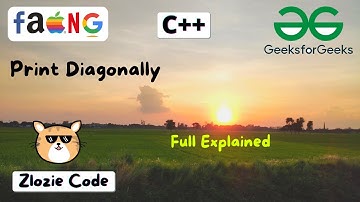Print Diagonally C++ || GFG Problem in CPP #ZlozieCode #code