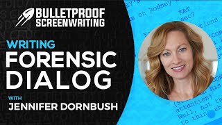 Forensic Speech with Jennifer Dornbush // Bulletproof Screenwriting® Show