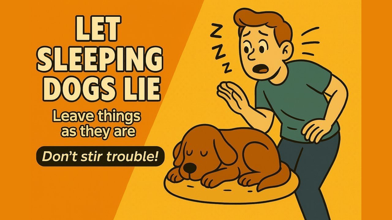 'Let sleeping dogs lie' Explained | English Idiom Lesson - YouTube