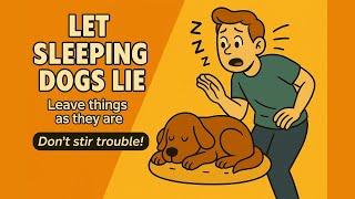 LET SLEEPING DOGS LIE 🐕 | Learn This English Idiom with Stories