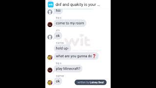 dnf and quakity is your bf pt 1 like for pt 2