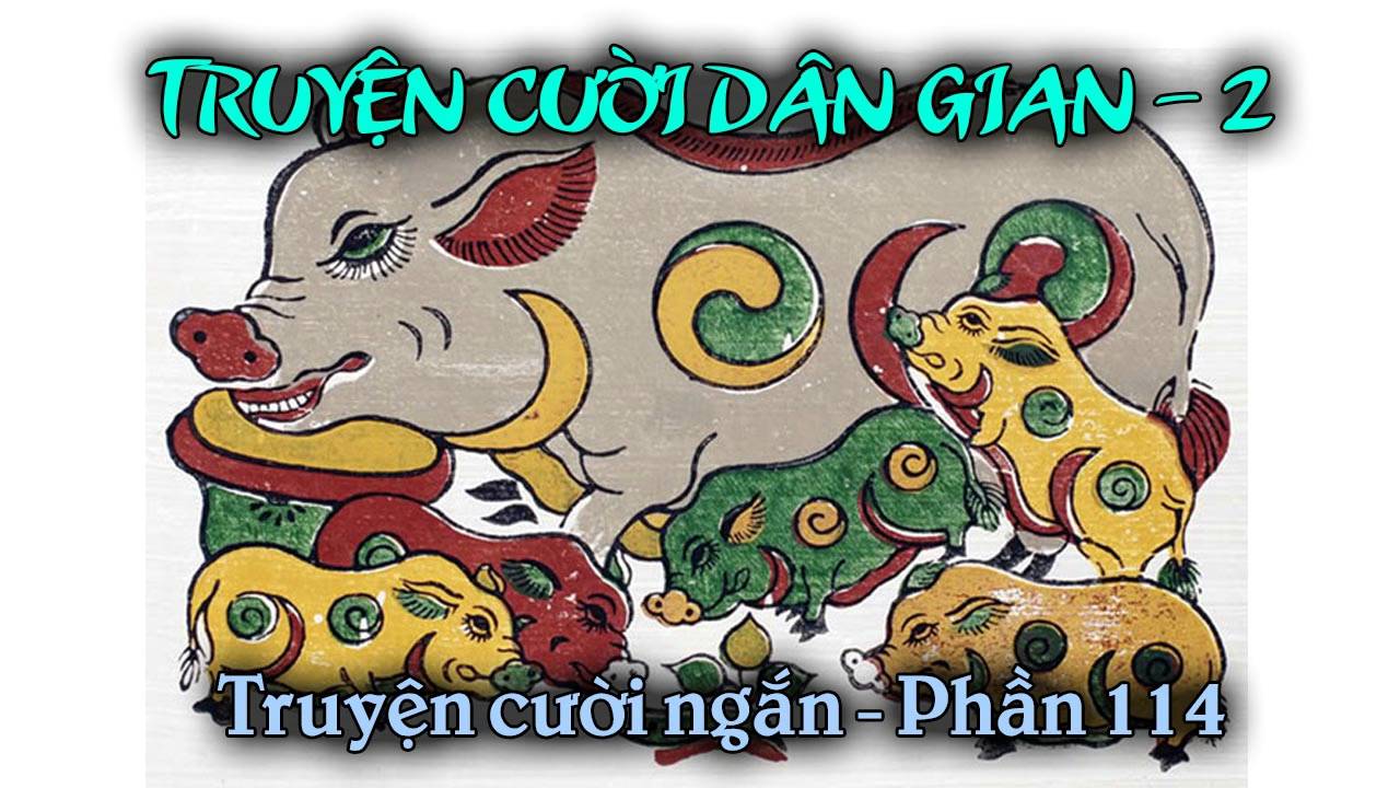 Truyện Cười Ngắn P114 Truyện Cười Dan Gian P2 Tạp Chi Dep Tổ Ong Youtube