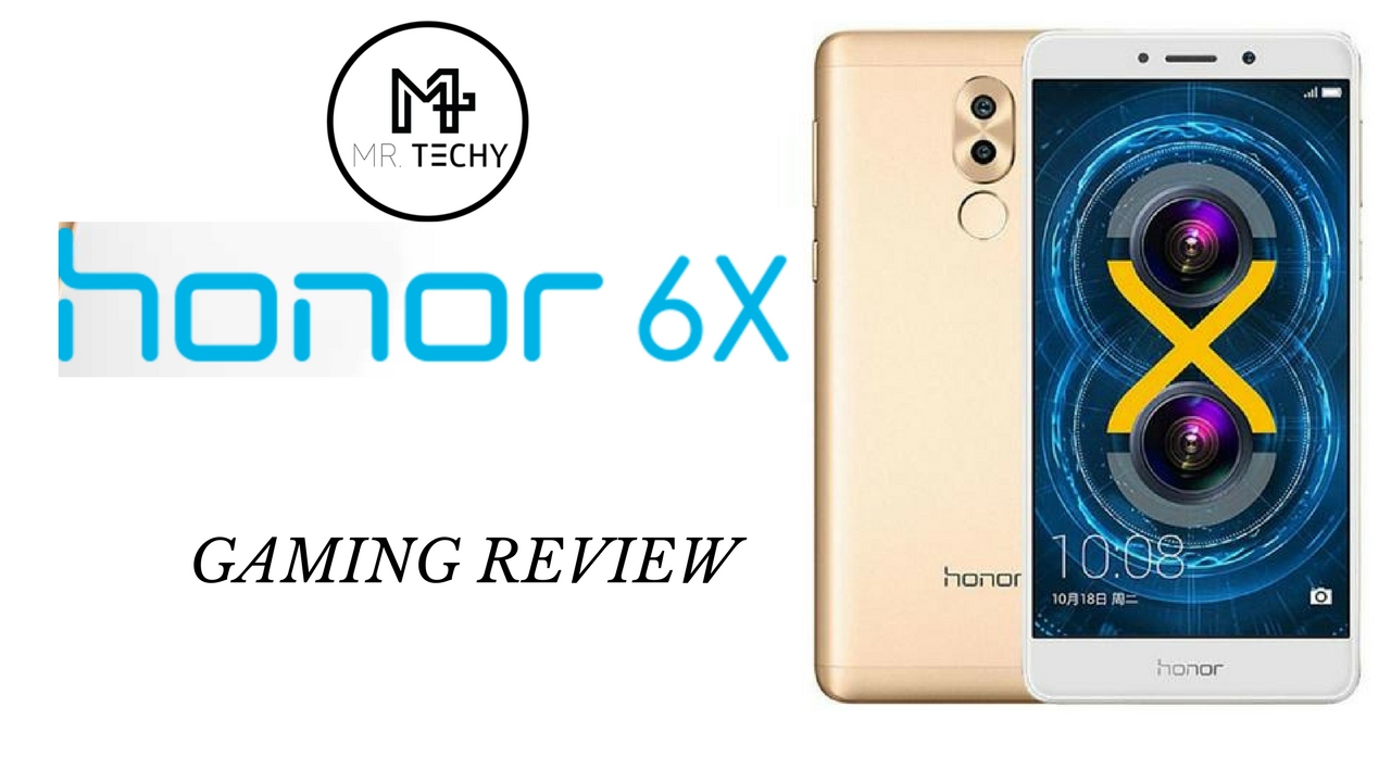 Honor 6X - Gaming Review honor india launch