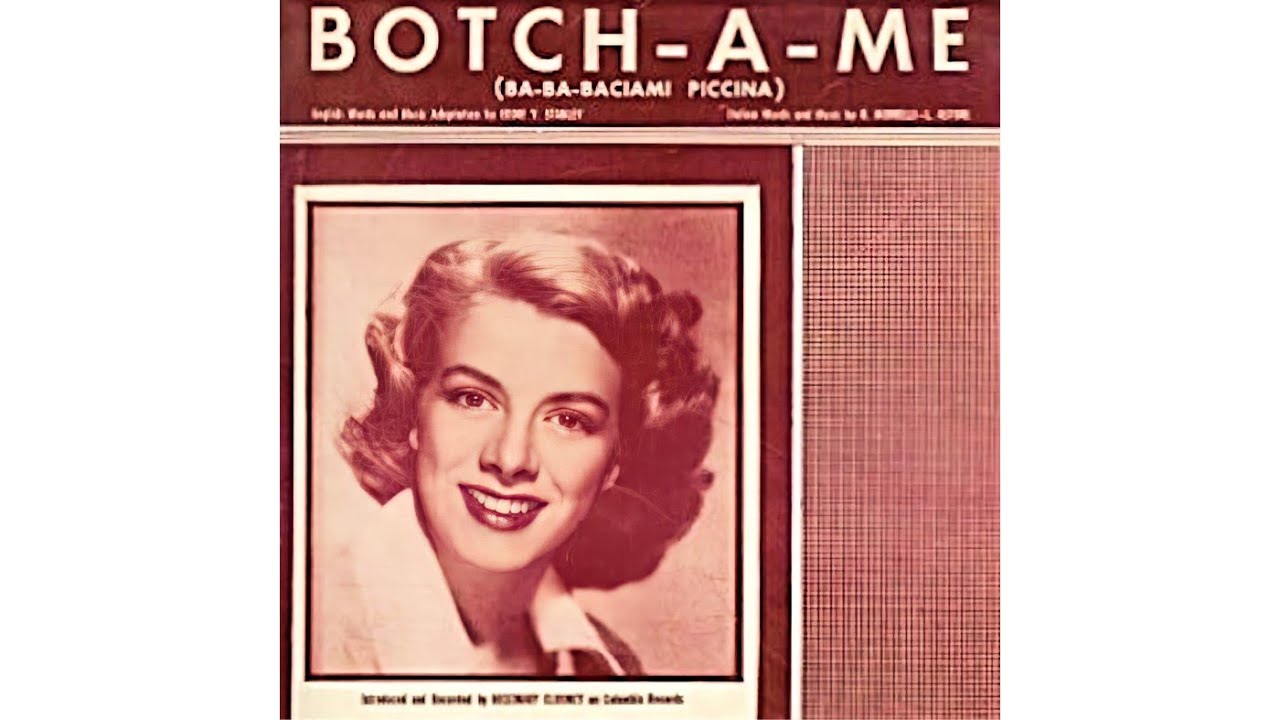 Rosemary Clooney BotchaMe (BaBaBaciami Piccina) (1952) YouTube