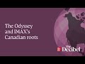 The Odyssey and IMAX’s Canadian roots