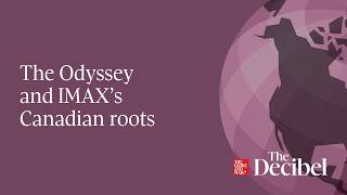 The Odyssey and IMAX’s Canadian roots
