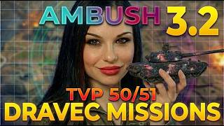 DRAVEC MISSIONS in 38 HOURS- AMBUSH 3.2 - TVP 50/51 I World of tanks I