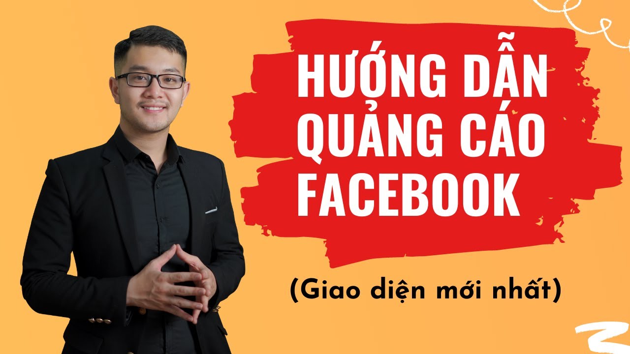 Học quảng cáo trên facebook | Hướng dẫn chạy quảng cáo Facebook ads hiệu quả 2021 (giao diện mới nhất)