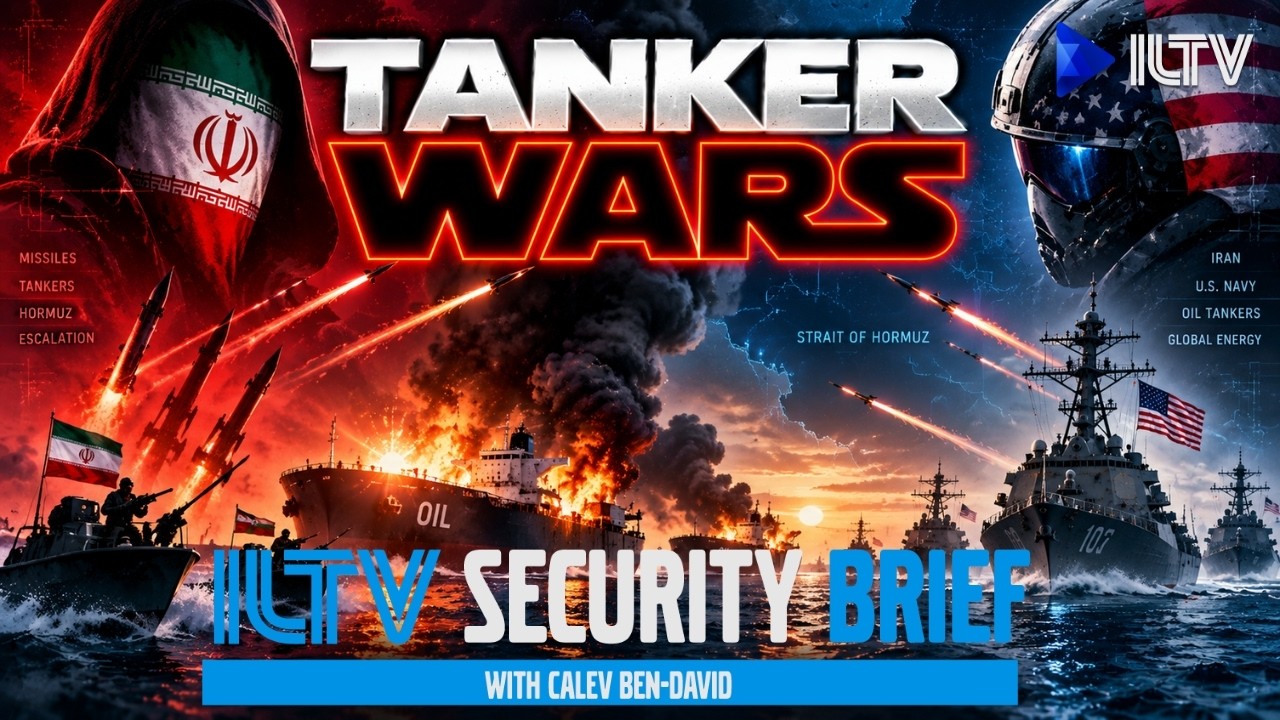 ILTV Security Brief | Tanker Wars