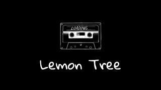 Fool's Garden : Lemon Tree ( Lofi Remix ) + Lyrics