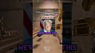 Trolling Warzone Lobbies as Trump Fans