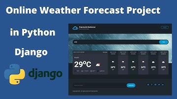 Online Weather Forecast Project In Python Django With Source Code