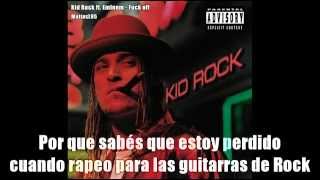 Kid Rock ft. Eminem - Fuck Off (Sub Español).