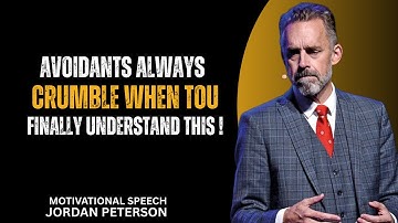 Avoidants Always Crumble When You Finally Understand This | Jordan Peterson