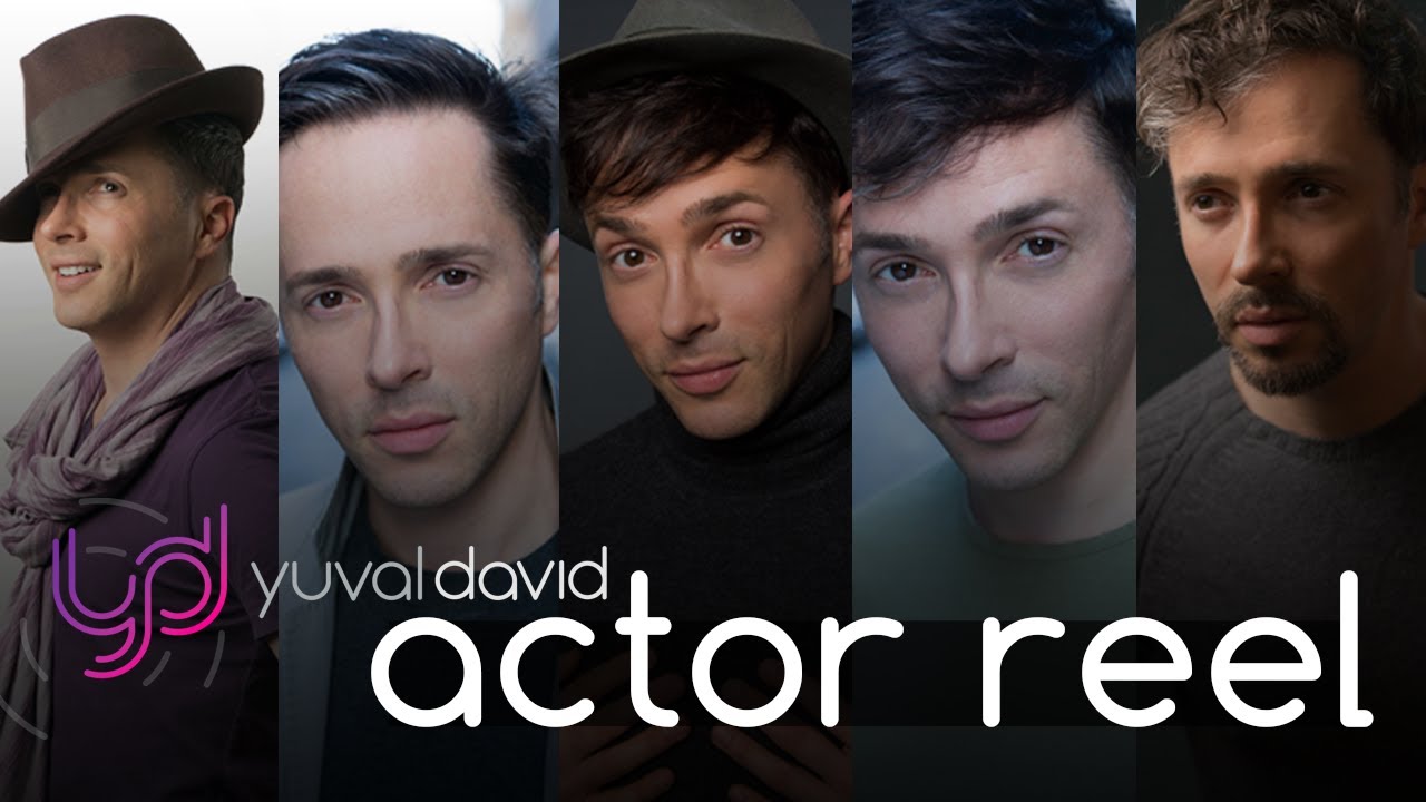 Yuval David Actor Reel : Lead Roles, Diverse Characters, Bold, Vulnerable, Vast Range, & All Accents
