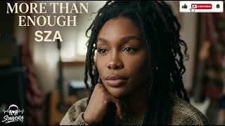 SZA More than enough (official lyrics video)