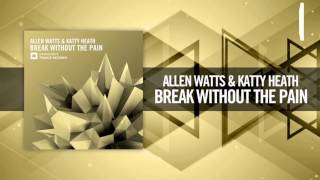 Allen Watts & Katty Heath - Break Without The Pain [FULL] (Amsterdam Trance / RazNitzanMusic)