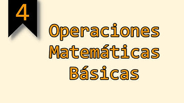 #4 | Operaciones Matemáticas Básicas | suma, resta, multiplicación, división, modulo