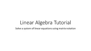 Solve a system of linear equations using matrix notation