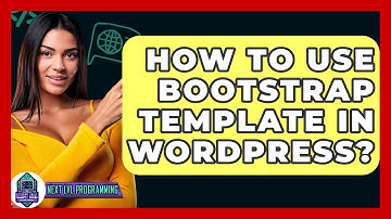 How To Use Bootstrap Template In WordPress? - Next LVL Programming