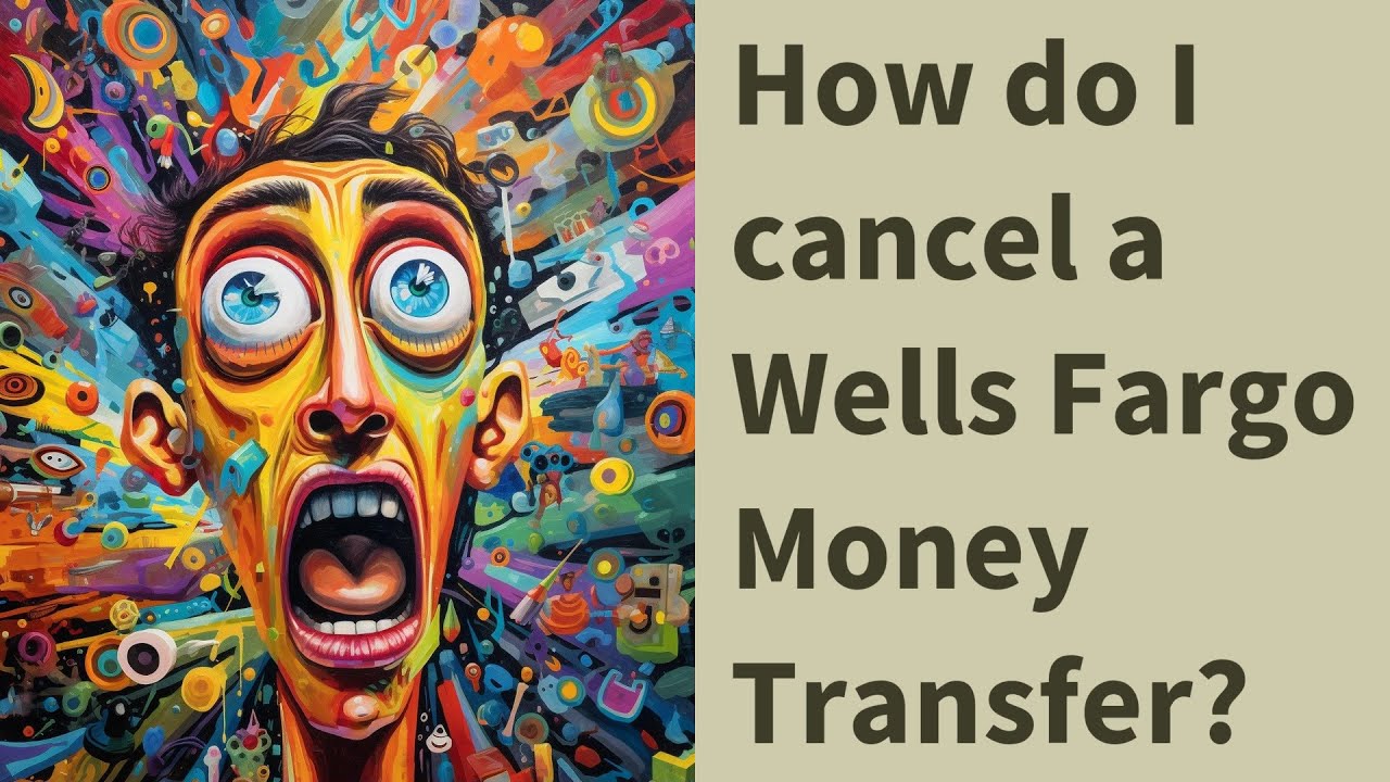 How do I cancel a Wells Fargo Money Transfer? YouTube