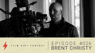 Directing Independent Film with Brent Christy